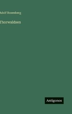 Thorwaldsen - Adolf Rosenberg - cover