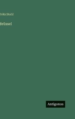 Brüssel - Fritz Stahl - cover