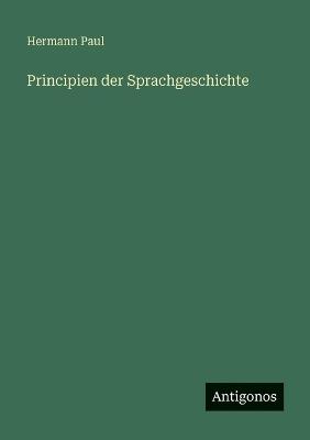 Principien der Sprachgeschichte - Hermann Paul - cover