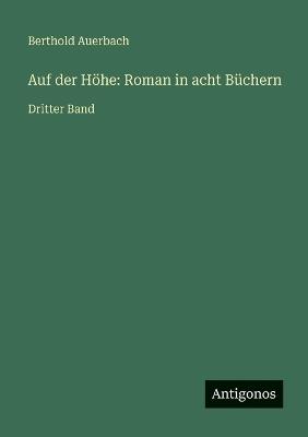 Auf der Höhe: Roman in acht Büchern: Dritter Band - Berthold Auerbach - cover