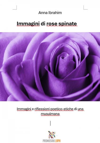 Immagini di rose spinate - Anna Ibrahim,Milena Rampoldi - ebook