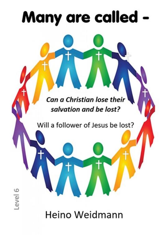 Many are called - Can a Christian lose their salvation and be lost?