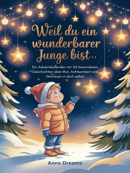 Weil du ein wunderbarer Junge bist - Anne Dreams - ebook