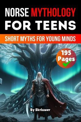 Norse Mythology Book For Teens: Short Myths for Young Minds - Skriuwer Com,Auke de Haan - cover