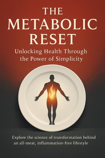 The Metabolic Reset Unlocking Health Through the Power of Simplicity