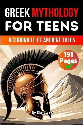 Greek Mythology Book for Teens: A Chronicle of Ancient Tales - Skriuwer Com,Auke de Haan - cover