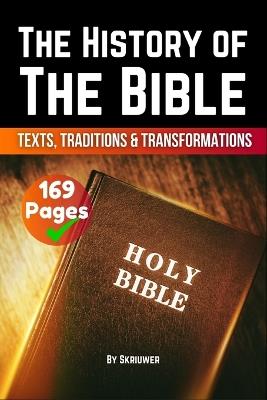 The History of the Bible: Texts, Traditions, and Transformations - Skriuwer Com,Auke de Haan - cover