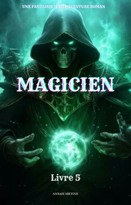Magicien:Une Fantaisie Magie Aventure Roman(Livre 5)