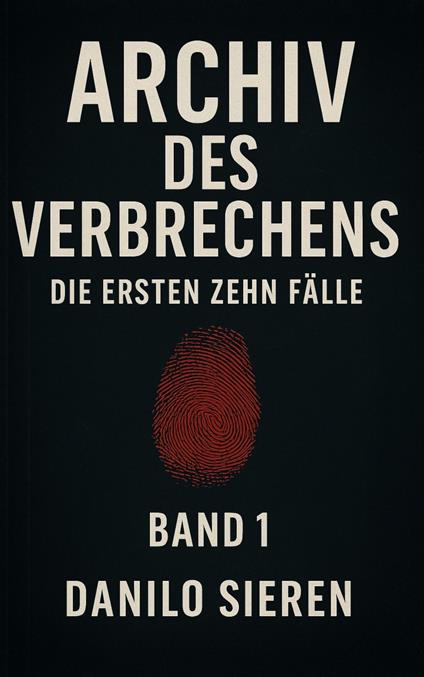 Archiv des Verbrechens Band 1