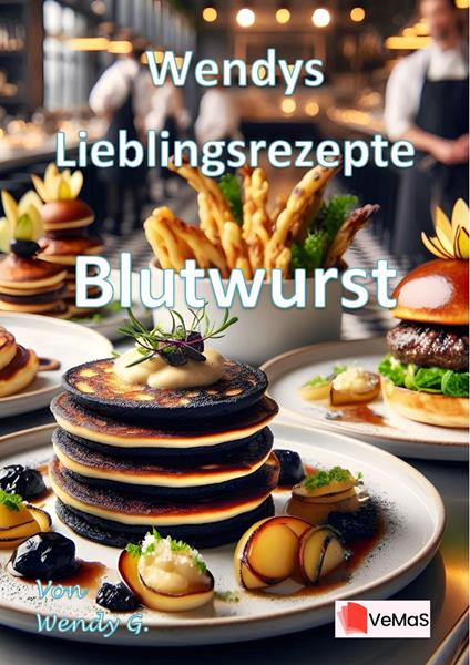 Wendys Lieblingsrezepte - Blutwurst
