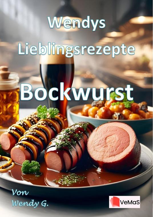 Wendys Lieblingsrezepte - Bockwurst