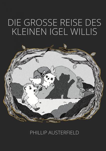 Die grosse Reise des kleinen Igel Willis - Phillip Austerfield - ebook