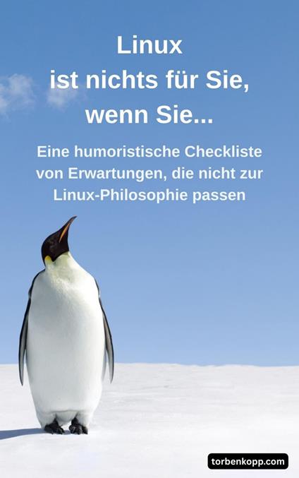 Linux ist nichts für Sie, wenn Sie…