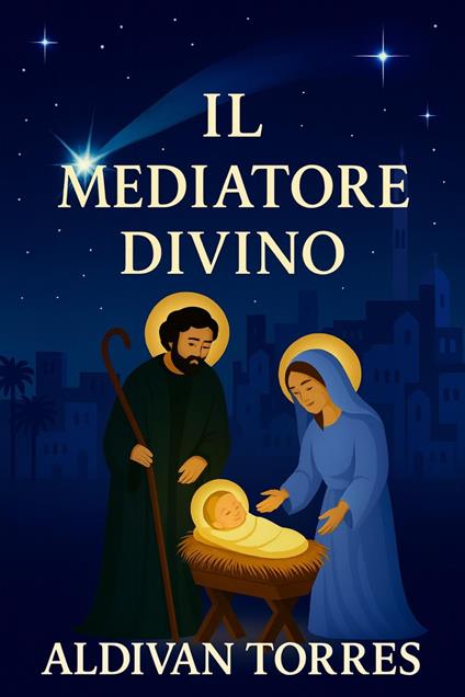Il Mediatore Divino - aldivan teixeira torres - ebook