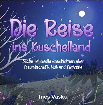 Die Reise ins Kuschelland - Ines Vasku - ebook