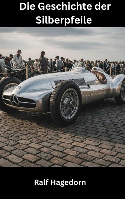 Die Geschichte der Silberpfeile