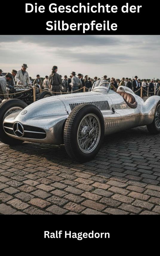 Die Geschichte der Silberpfeile