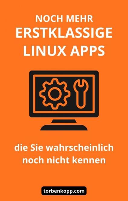 Noch mehr erstklassige Linux Apps