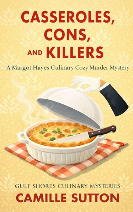 Casseroles, Cons, and Killers