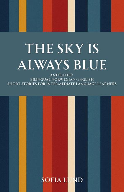 The Sky Is Always Blue