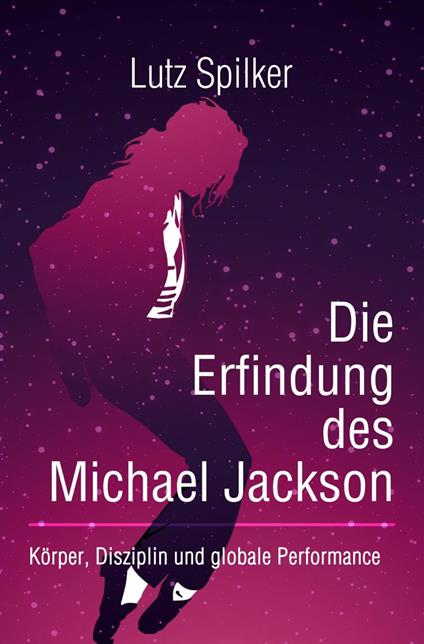 Die Erfindung des Michael Jackson
