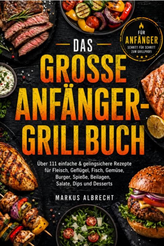 Das große Anfänger-Grillbuch