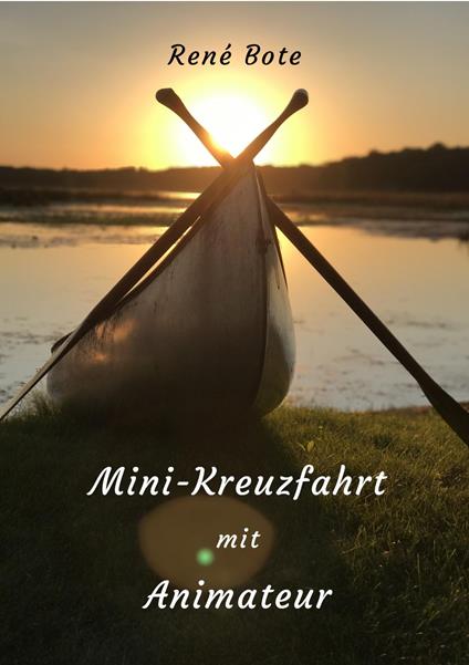 Mini-Kreuzfahrt mit Animateur - René Bote - ebook
