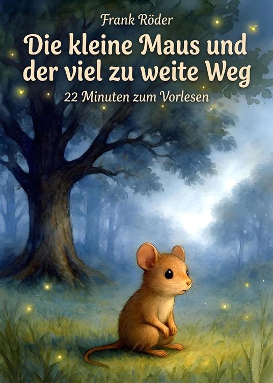 Die kleine Maus und der viel zu weite Weg - Frank Röder - ebook