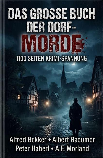 Das große Buch der Dorf-Morde: 1100 Seiten Krimi-Spannung