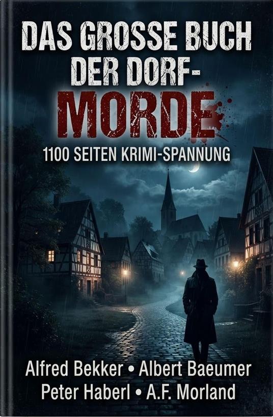Das große Buch der Dorf-Morde: 1100 Seiten Krimi-Spannung