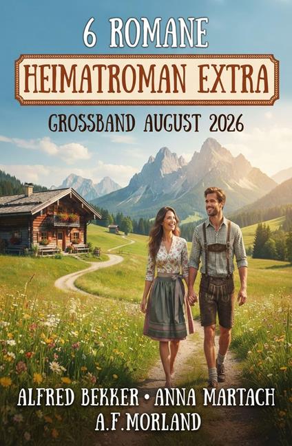 6 Romane - Heimatroman Extra Großband August 2026