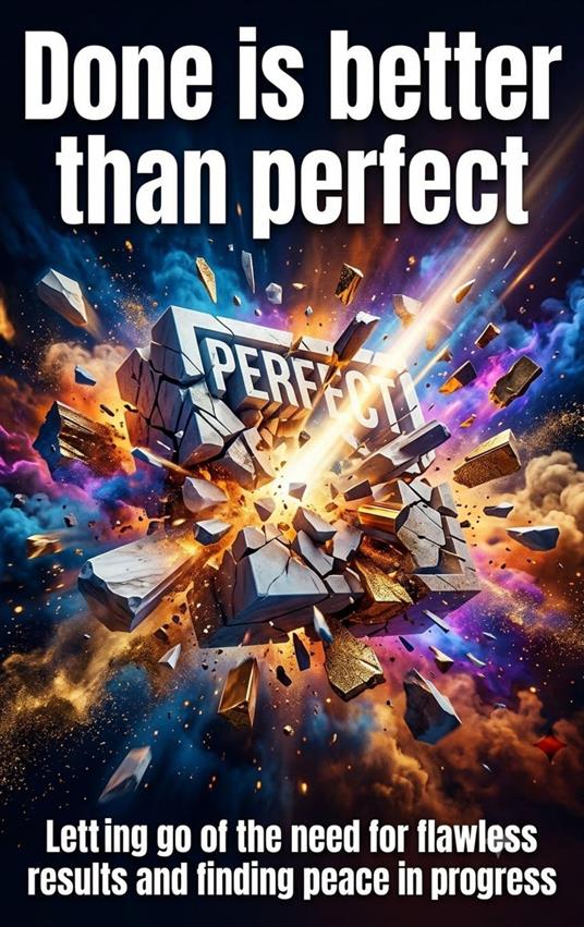 Done is better than perfect