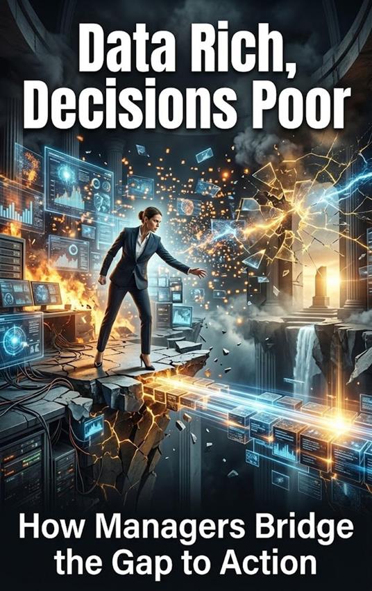 Data rich, decisions poor