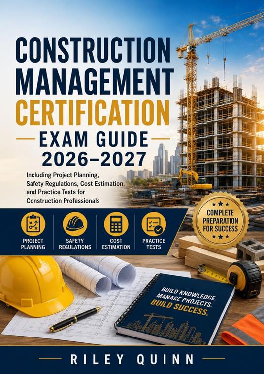 Construction Management Certification Exam Guide 2026–2027