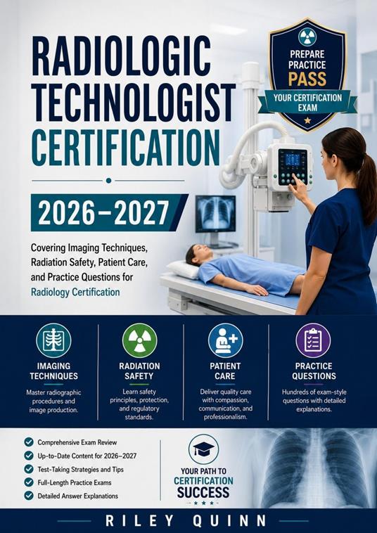 Radiologic Technologist Certification Exam Guide 2026–2027