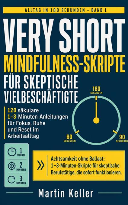 Very Short Mindfulness-Skripte für skeptische Vielbeschäftigte