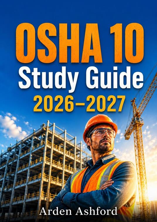 OSHA 10 Study Guide 2026–2027
