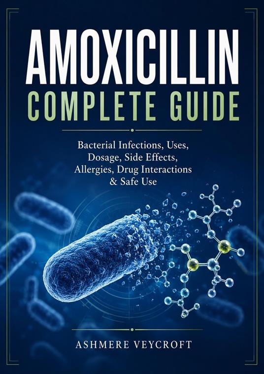 Amoxicillin Complete Guide
