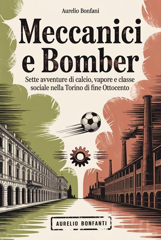 Meccanici e Bomber - Aurelio Bonfanti - ebook