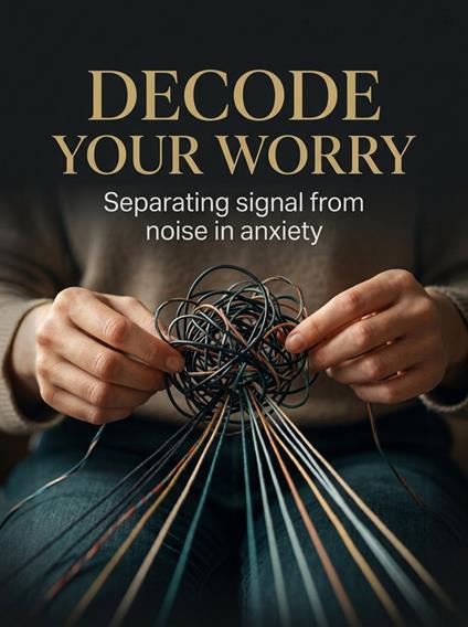 Decode Your Worry