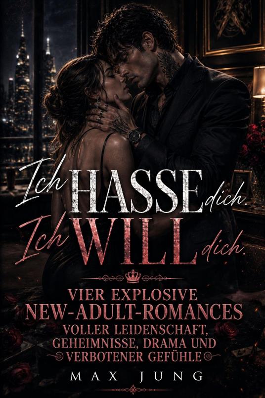 Ich hasse dich. Ich will dich.