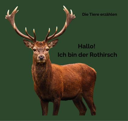 Hallo! Ich bin der Rothirsch - Petra Fürst - ebook