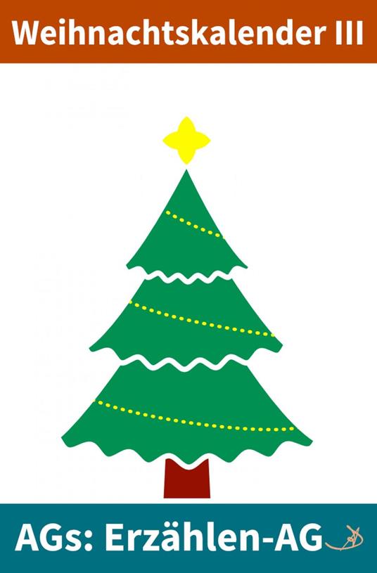 Erzählen-AG: Weihnachtskalender III - Andreas Dietrich - ebook
