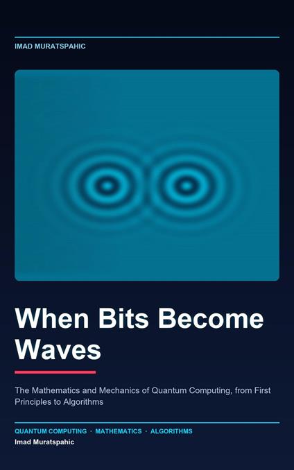 When Bits Become Waves
