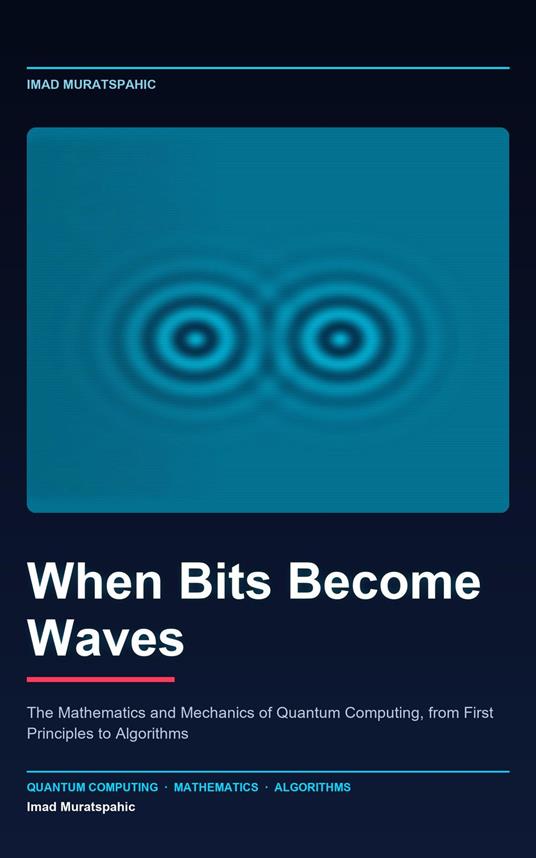 When Bits Become Waves