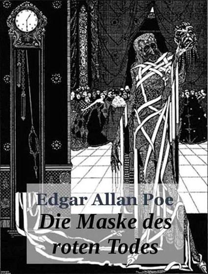 Die Maske des roten Todes - Edgar Allan Poe.