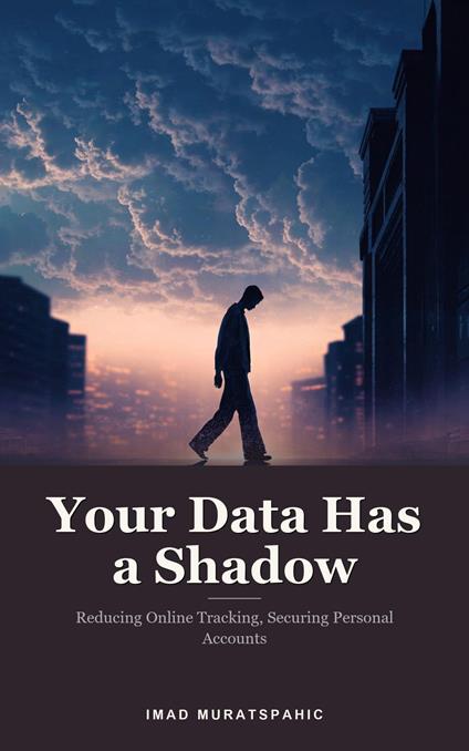 Your Data Has a Shadow