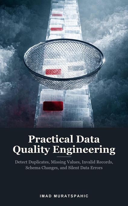 Practical Data Quality Engineering