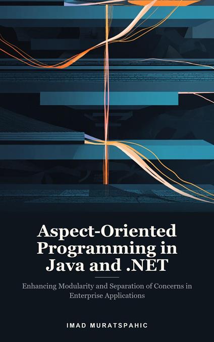 Aspect-Oriented Programming in Java and .NET