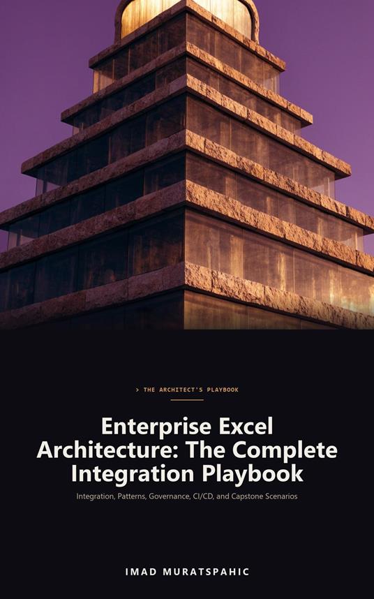 Enterprise Excel Architecture: The Complete Integration Playbook